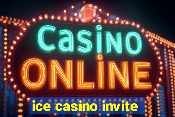 ice casino invite